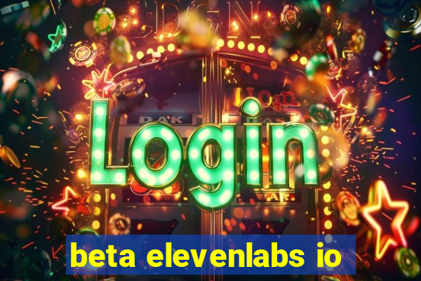 beta elevenlabs io